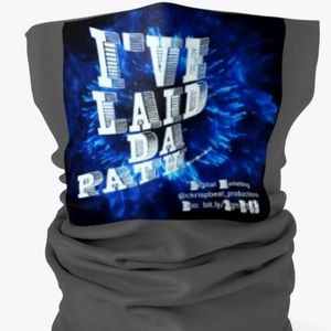 I'VELAIDTHEPATH...
Neck Gaiter